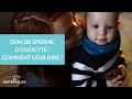 Don de sperme, ovocytes : comment leur dire ? - La Maison des Maternelles #LMDM