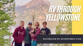 RV through Yellowstone &amp; Grand Teton National Parks - NcCorchuk RV Adventures Travel Vlog