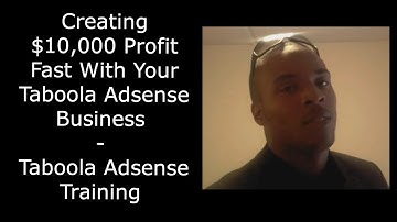 Creating $10,000 Profit Fast With Your Taboola Adsense Business - Taboola Adsense Training