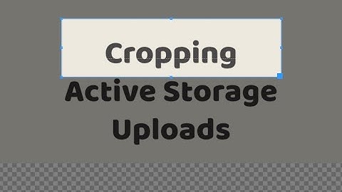 Episode #280 - Cropping Active Storage Uploads | Preview