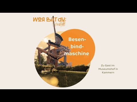 Die Besenbindemaschine aus dem Museumshof Kammern
