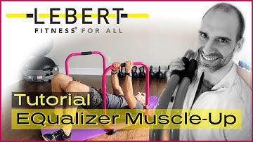 How To Do the Lebert Fitness EQualizer Muscle Up | Step-by-Step Tutorial