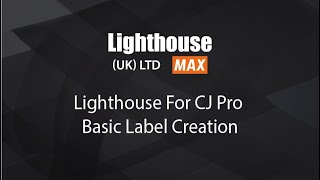 Lighthouse for CJ Pro - 3 Step Basic Label Creation