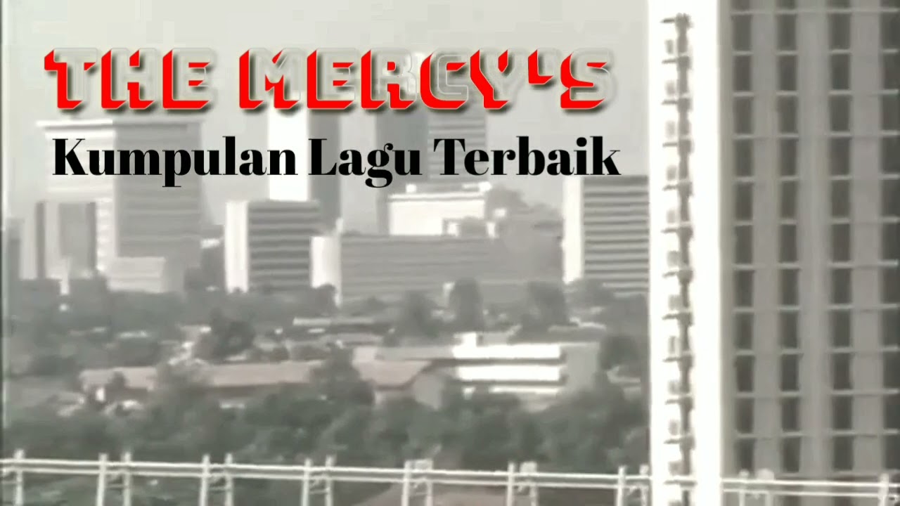 The Mercy's Kumpulan Lagu Terbaik Band Lawas