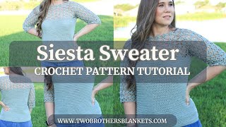 Lacy Crochet Sweater Pattern Tutorial| Siesta Sweater Crochet Pattern