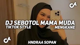 DJ SEBOTOL MAMA MUDA - ENAAF STYLE VIRAL TIKTOK MNGKANE TERBARU 2026