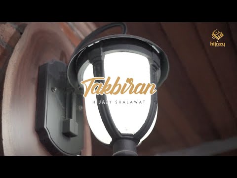 TAKBIRAN IDUL FITRI 2021 HIJAZY SHALAWAT