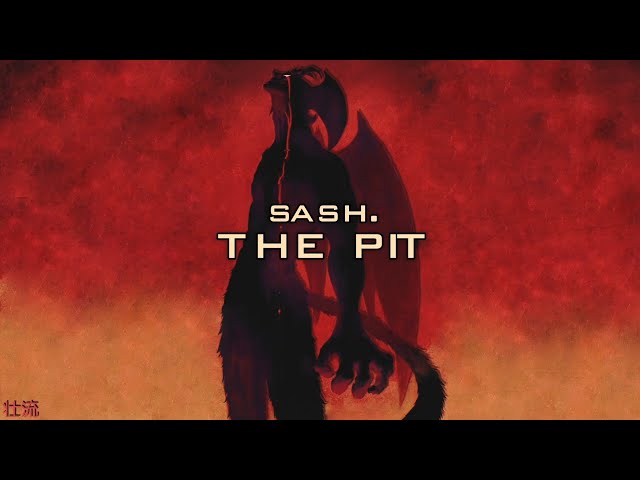 sash. - THE PIT (Lyrics Video) class=