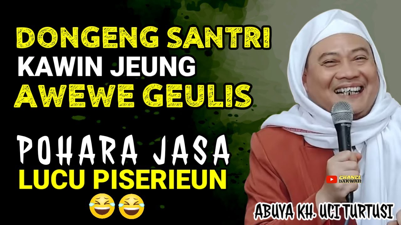 DONGENG LUCU 🤣 SANTRI KAWIN JENG AWEWE GEULIS JASA  || CERAMAH ABUYA UCI