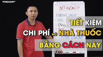 Khởi nghiệp - Cách mở nhà thuốc tiết kiệm chi phí| Vũ Đức Thuần