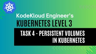 KodeKloud Engineer - Kubernetes Level 3 - Task 4 - Persistent Volumes in Kubernetes