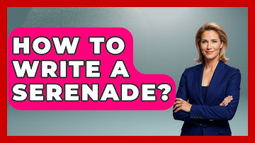 How To Write A Serenade? - Classical Serenade