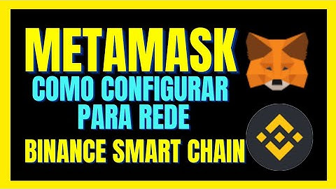 COMO CONECTAR A CARTEIRA METAMASK COM A REDE BINANCE SMART CHAIN PELO CELULAR
