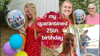 my 25th birthday vlog (in quarantine!)