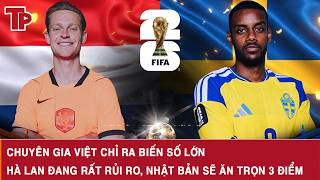 Chuyên gia Việt chỉ ra biến số lớn: Hà Lan đang rất rủi ro, Nhật Bản sẽ ăn trọn 3 điểm
