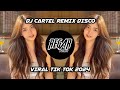 DJ CARTEL REMIX DISCO || VIRAL TIK TOK 2024
