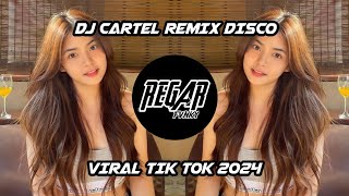 DJ CARTEL REMIX DISCO || VIRAL TIK TOK 2024