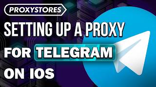 How to Setup Proxy for Telegram (IOS) | ProxyStores