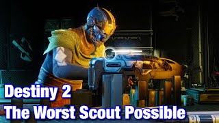The Worst Scout Possible - Destiny 2