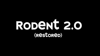 RODENT 2.0 (restored)