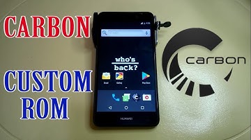 CARBON ROM for [ Huawei Y6 II & Huawei P8 Lite]