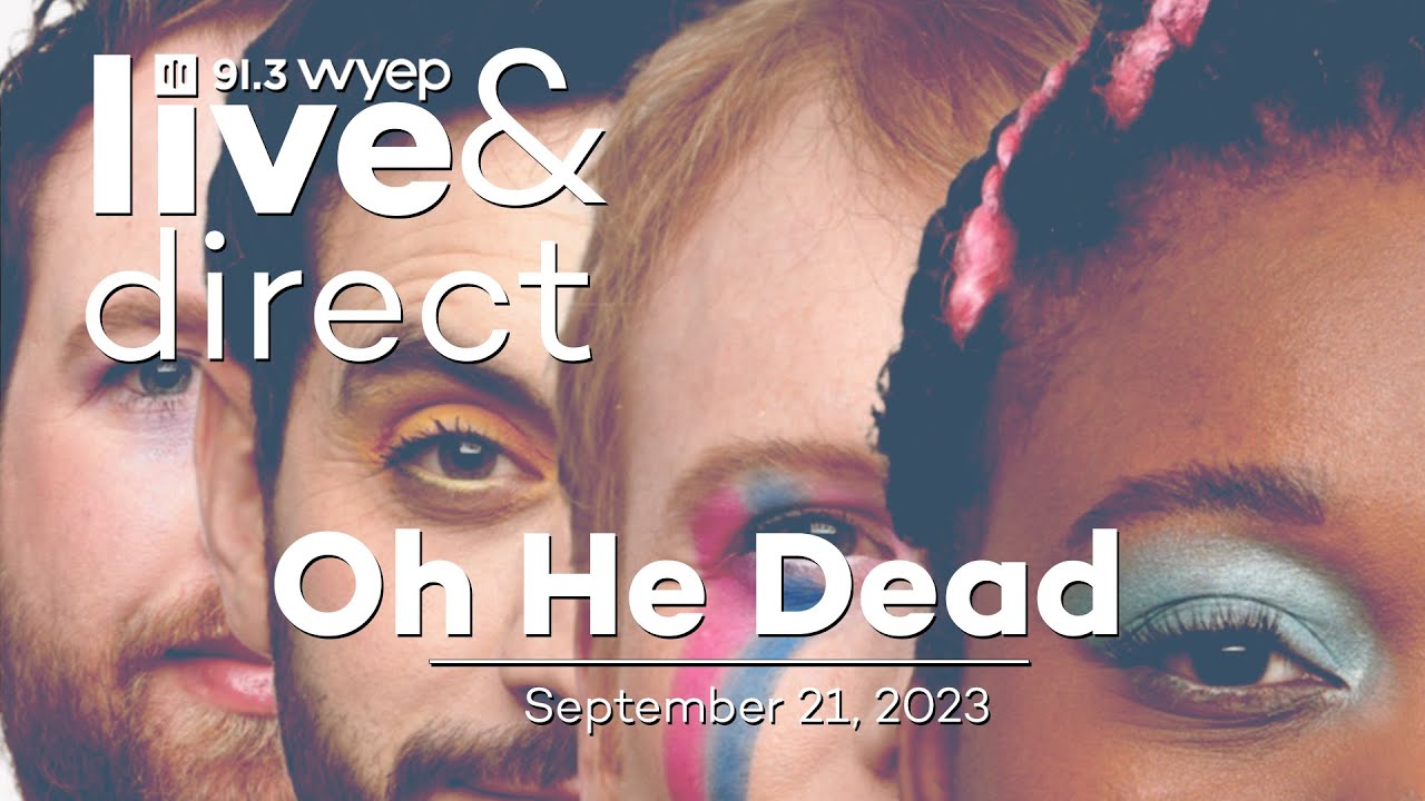 WYEP Live and Direct Session with Oh He Dead
