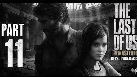 THE LAST OF US Gameplay Walkthrough Part 11 [4K 60 FPS 1080p PS5] -No Commentary