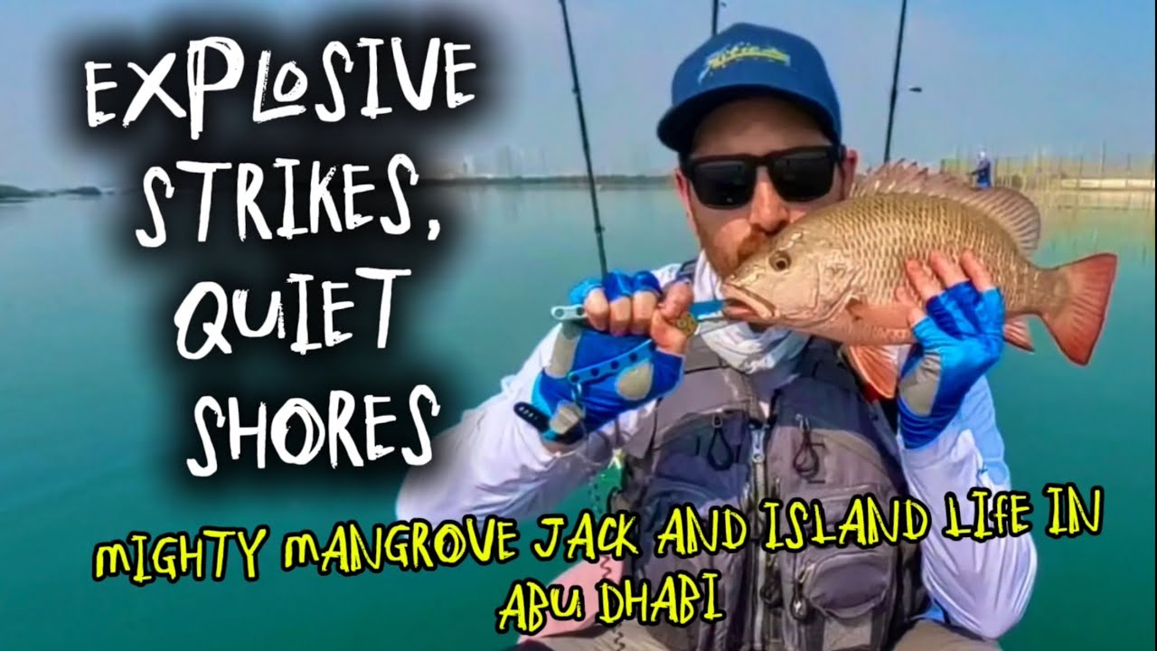 FISHING ABU DHABI VLOG - EXPLOSIVE STRIKES, QUIET SHORES | MIGHTY MANGROVE JACK AND ISLAND LIFE AD