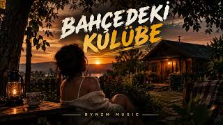 Bynzm Musi̇c - Bahçedeki̇ Kulübe 