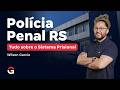 Concurso Polícia Penal RS | Sistema Prisional: O que você precisa saber