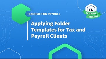 TaxDome Academy – Applying Folder Templates for Tax and Payroll Clients