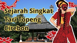 Sejarah Singkat Tari Topeng Cirebon