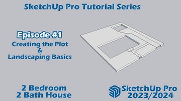 SketchUp Pro Tutorial Series Ep.1: Creating the Plot & Landscaping Basics