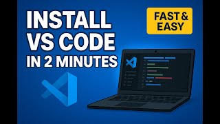 How to Install VS Code in 2 Minutes (Beginner Friendly) || FAST & EASY Tutorial || Full Setup