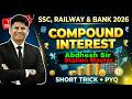 COMPOUND INTREST FULL CONCEPT & TRICKS || RRB NTPC/ GROUP-D | SSC | BANK | | POLICE | DEFENCE