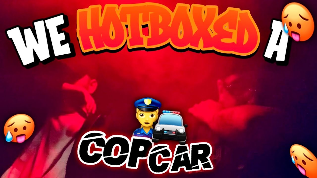 We Hotboxed a Cop Car!