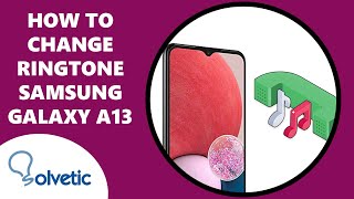 How to change the ringtone on a Samsung Galaxy A13 📞