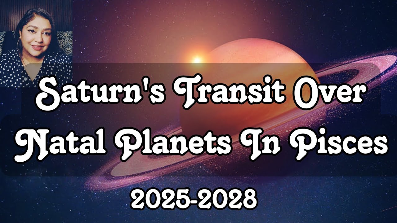 Сатурн над натальными планетами в Рыбах 2025-2028 гг., транзит Сатурна в Рыбах