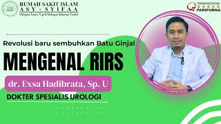 Sembuhkan batu ginjal minim sayatan dengan RIRS ✨ Simak penjelasan dr. Exsa Hadibrata, Sp.U 👨‍⚕️