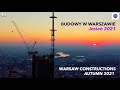 WARSAW CONSTRUCTIONS | AUTUMN 2021 | VARSO | SKYSAWA | FOREST | INTRACO BIS & more | WARSZAWA | 4K