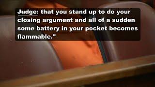 Lawyer's pants start smoking as he delivered closing arguments