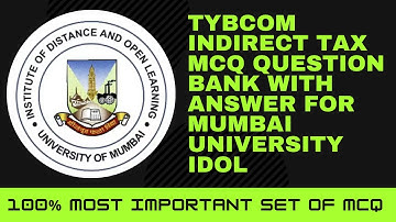 TYBCOM INDIRECT TAX MCQ QUESTION BANK WITH ANSWER MUMBAI UNIVERSITY IDOL BY VISHAL SIR