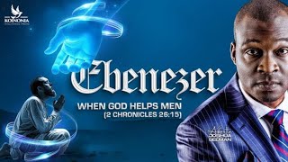 EBENEZER (WHEN GOD HELPS MEN) 2CHRONICLES 26:15 WITH APOSTLE JOSHUA SELMAN 8TH||12||2024