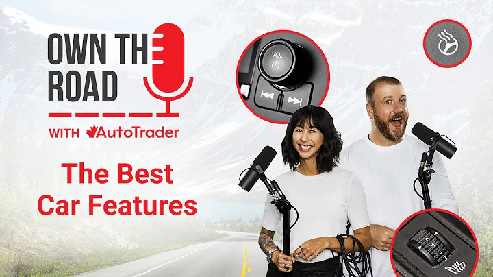 Own the Road with AutoTrader, Episode 26: Car Features We Can’t Live Without