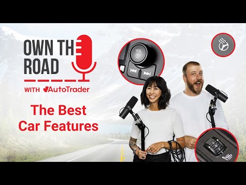Own the Road with AutoTrader, Episode 26: Car Features We Can’t Live Without