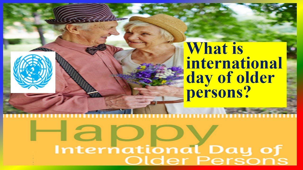 INTERNATIONAL DAY OF OLDER PERSONS - 1 October 2025 - YouTube