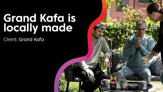 Grand Kafa is locally made!