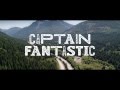 Captain fantastic movie trailer