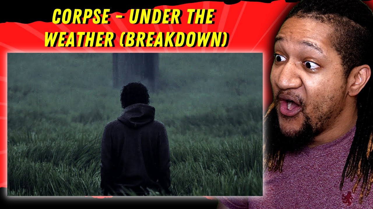 I DIDN'T EVEN KNOW HE COULD SING LIKE THIS! | Reaction to CORPSE - Under The Weather (Breakdown)