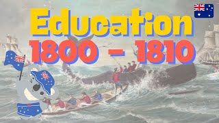EDUCATION In Australia: 1800 - 1810